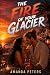 THE FIRE OF YOUR GLACIER: B...