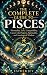 The Complete Guide to Pisce...