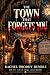 The Town That Forgets You