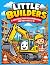 Little Builders: A Construc...