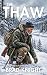 The Thaw: A Post Apocalypti...