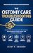 The Ostomy Care Troubleshooting Guide by Janet Gregory