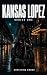Kansas Lopez: Series One