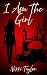I Am The Girl (Just a Girl ...