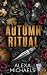 Autumn Ritual by Alexa Michaels