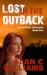 Lost in the Outback (Down U...