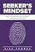 Seeker's Mindset: Defining ...