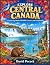 Explore Central Canada: A C...