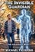 The Invisible Guardian: The...