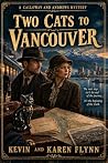 Two Cats to Vancouver: A Calloway and Andrews Mystery (Jennifer Van Rensselaer Mystery Series Book 71)