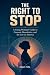 THE RIGHT TO STOP: A Young ...