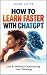 How to Learn Faster with Ch...