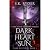 Dark Heart of the Sun: A Da...