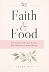 Faith & Food: A 4-Week Devotional for Christian Women Who Want Peace Around Eating (The Women’s Rhythm Series)
