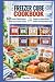 FREEZER CUBE COOKBOOK: 60 F...