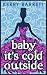 Baby it's Cold Outside