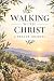 Walking with Christ by Anthony Perry