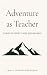 Adventure as Teacher by Tracy Anderson