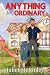 Anything but Ordinary by Juliet McKinley