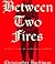 Between Two Fires