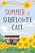 Summer at Sunflower Cafe (G...