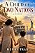 A Child of Two Nations: A M...