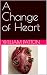A Change of heart