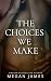 The Choices We Make (The Lo...