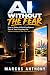 AI Without The Fear: How to...