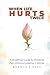 When Life Hurts Twice: A Bu...