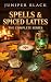 Spells & Spiced Lattes: The...