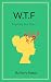 W.T.F : Regaining Your Power