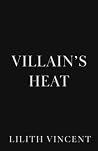 Villain's Heat by Lilith Vincent