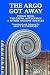 The Argo Got Away: Poems fr...