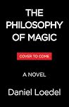 The Philosophy of Magic: A Novel