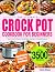 The Ultimate Crock Pot Cookbook for Beginners by Connie Aldana