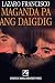 Maganda Pa Ang Daigdig by Lazaro Francisco Maganda Pa Ang Daigdig by Lazaro Francisco
