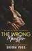 The Wrong Monster: An Age Gap Bratva Romance (Mafia Silver Foxes)