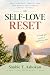SELF-LOVE RESET: Heal Your ...