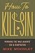 How to Kill Sin: Winning th...