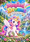 My Magical Coloring Book: Unicorns, Fairies & Mythical Adventures