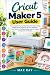 Cricut Maker 5 User Guide: ...