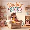 Daddy Style! by Ala Aims Daddy Style! by Ala Aims