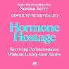 Hormone Hostage: Surviving Perimenopause Without Losing Your Sanity