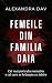 Femeile din familia Daia by Alexandra Dav