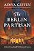 The Berlin Partisan: A Hear...