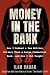 Money in the Bank: How I Ro...