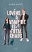 Loving A Vampire Is Total Chaos (German Edition)