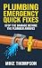 Plumbing Emergency Quick Fi...