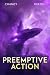 Preemptive Action by J.N. Chaney